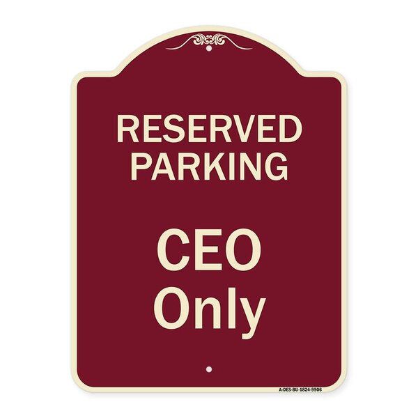 Designer Series-Reserved Parking Ceo Only Burgungy Heavy-Gauge Aluminum, 24" x 18", BU-1824-9906